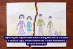 Exploring the High Divorce Rates Among Muslims in Malaysia: A Study of Legal Reconciliation and Islamic Matrimonial Dispute Remedies